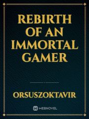 Rebirth of an Immortal Gamer Book