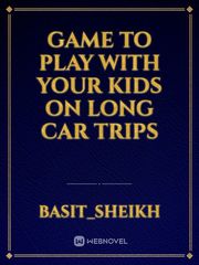game to play with your kids on long car trips Book