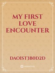 MY FIRST LOVE ENCOUNTER Book