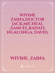 wivine zaina,doctor jack,micheal ,Samuel,bahati, ngalonga, david, Book