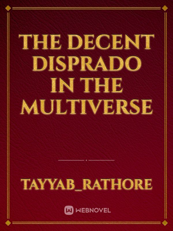 The Decent Disprado in the Multiverse