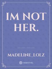 Im not her. Book