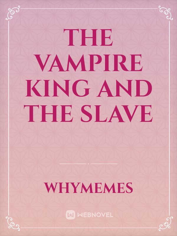 the vampire king and the slave
