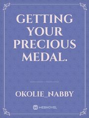 Getting your precious medal. Book