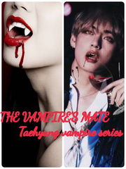 Vampire's mate ( taehyung  vampire series) Book