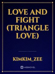 Love and Fight (Triangle Love) Book