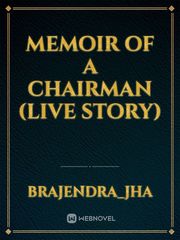 MEMOIR OF A CHAIRMAN (LIVE STORY) Book