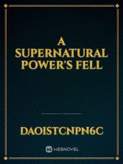 A supernatural power's fell Book