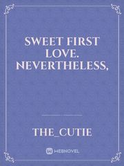 Sweet First love. Nevertheless, Book