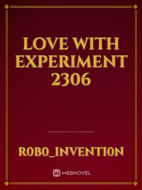 love with Experiment 2306 Book