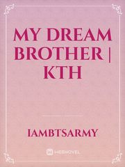 My Dream Brother | KTH Book