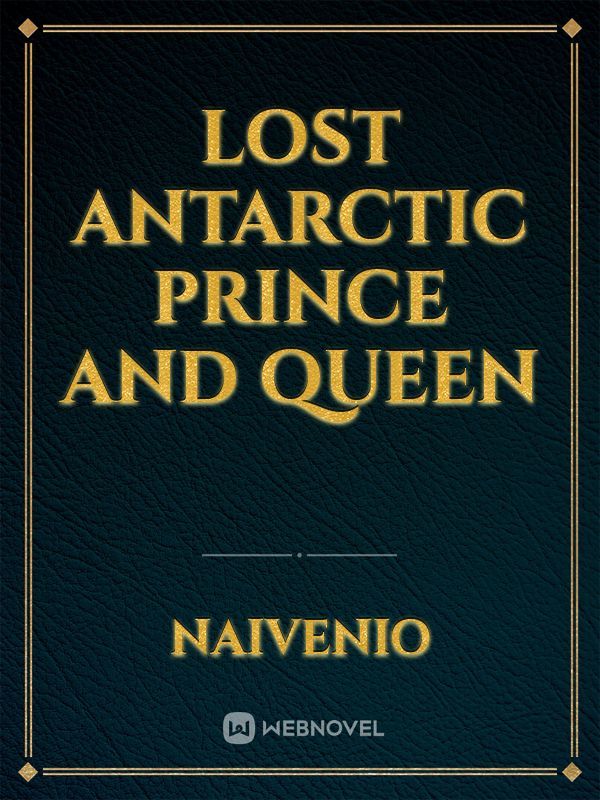 Lost Antarctic Prince and Queen