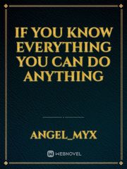 if you know everything you can do anything Book
