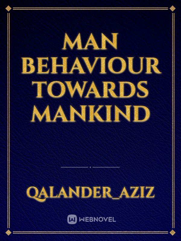 Man behaviour towards mankind Book