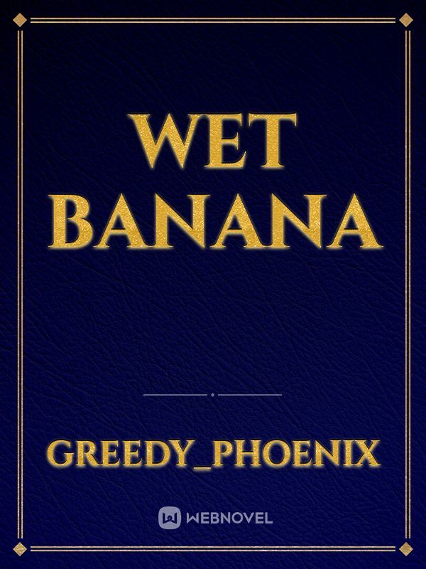 wet banana Book