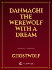 Danmachi The werewolf with a dream Book