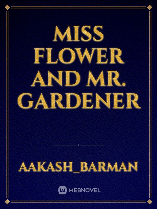 miss flower and Mr. gardener