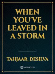 when you've leaved in a storm Book