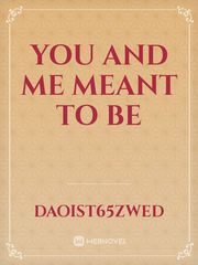 You and me meant to be Book