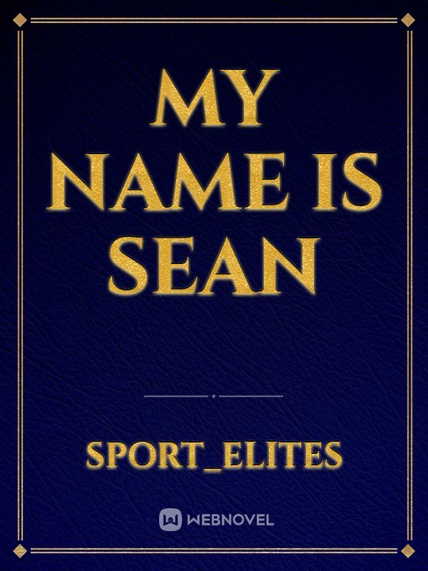 my name is sean