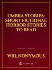 Umbra Stories:
Short fictional horror stories to read Book