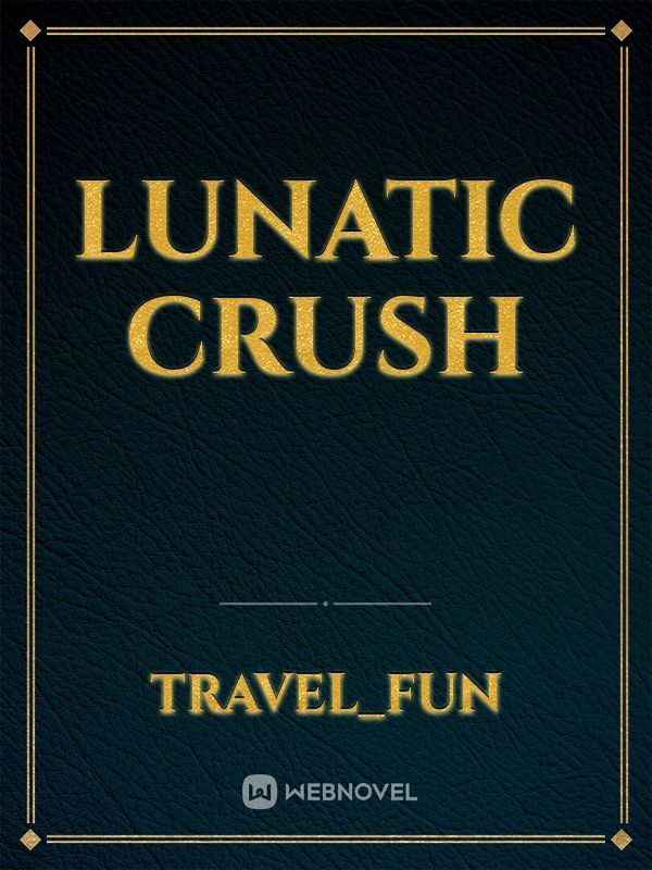 Lunatic Crush