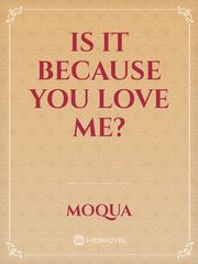 Is it because you love me? Book