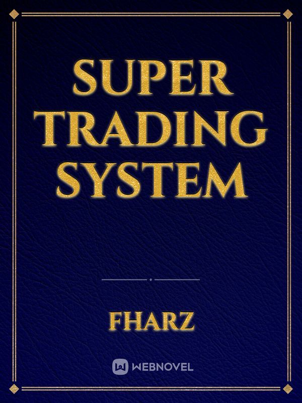 Super Trading System
