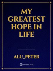 My greatest hope in life Book