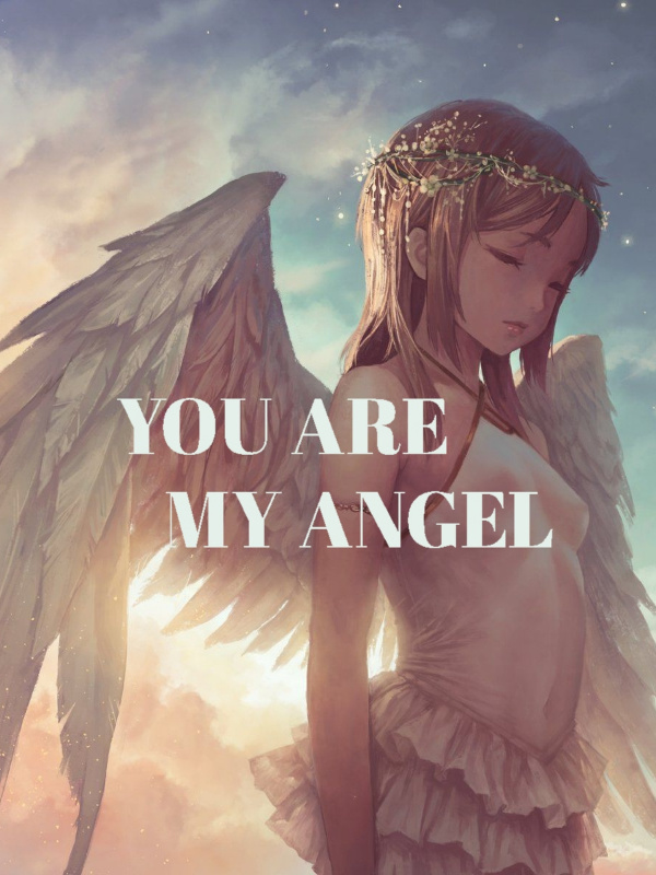 YOU ARE MY ANGEL