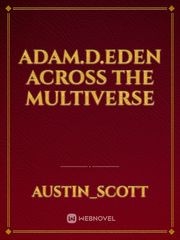Adam.D.Eden across the multiverse Book
