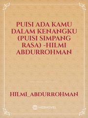 Puisi Ada Kamu Dalam kenangku (Puisi Simpang Rasa) -Hilmi Abdurrohman Book