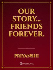 Our story... friends forever. Book