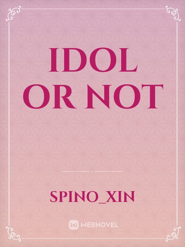 Idol Or Not