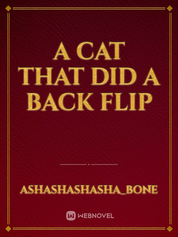A cat that did a back flip