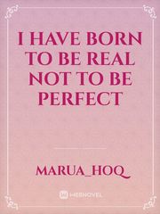 I have born to be real not to be perfect Book