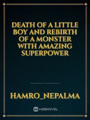 Death of a little boy and rebirth of a monster with amazing superpower Book