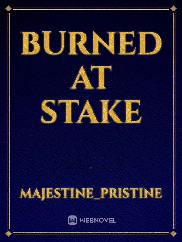 Burned At Stake