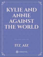 Kylie and Annie Against the World Book