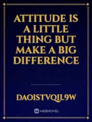 Attitude is a little thing but make a big difference Book