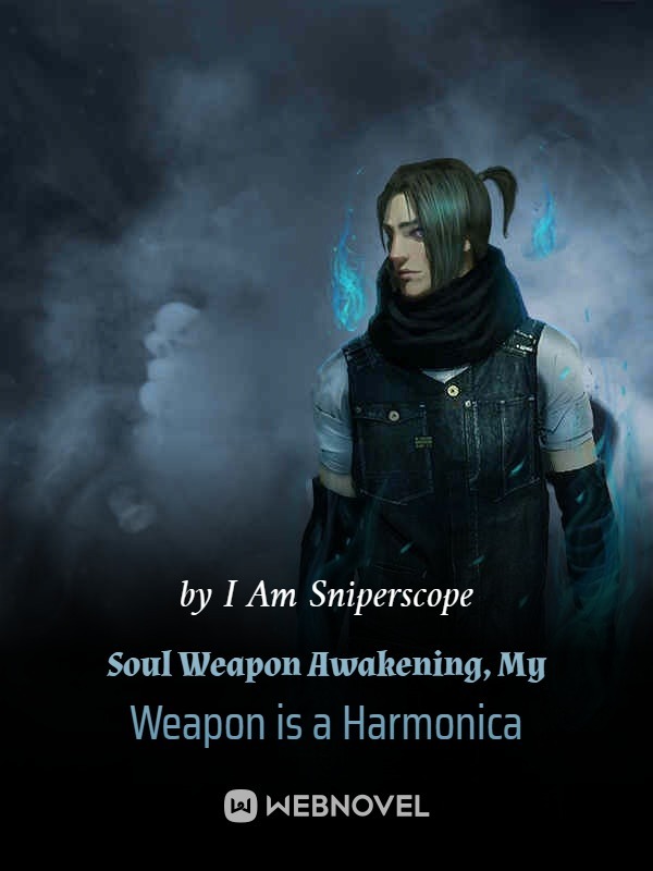 Soul Weapon Awakening, My Weapon is a Harmonica