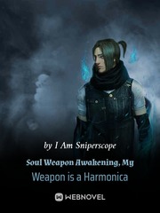 Soul Weapon Awakening, My Weapon is a Harmonica Book