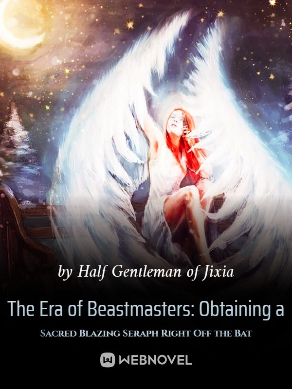 Era of Beast Taming: Obtaining a Sacred Blazing Angel Right Off the Bat Book