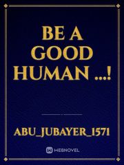 Be a good human …! Book