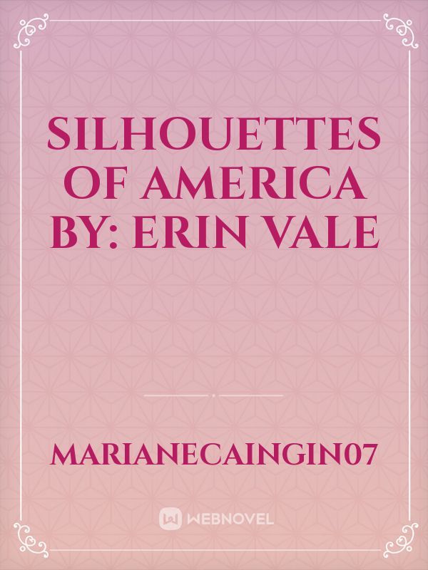 Silhouettes of America

By: Erin Vale