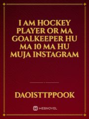 I am hockey player or ma goalkeeper hu  ma 10 ma hu muja Instagram Book