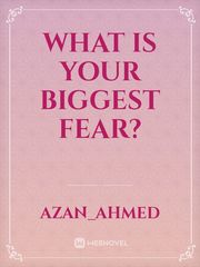 What is your biggest fear? Book