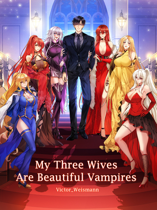 My Three Wives Are Beautiful Vampires.