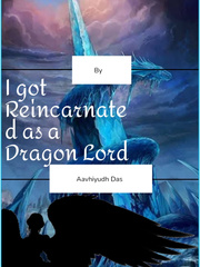 I Got Reincarnated as a Dragon Lord Book