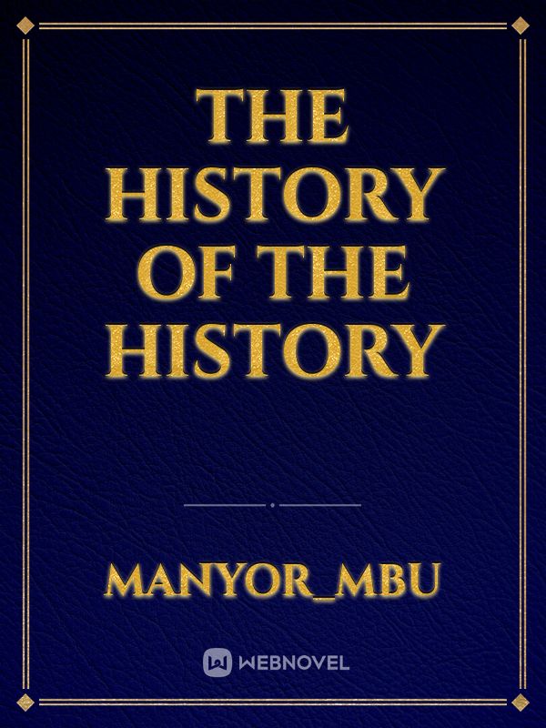 The history of the history
